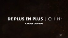 DE PLUS EN PLUS LOIN - Bande-annonce