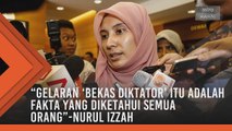 Gelaran 'bekas diktator' itu adalah fakta, kata Nurul Izzah