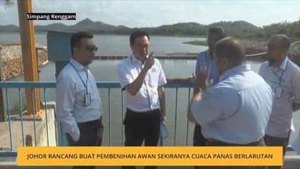 Johor rancang buat pembenihan awan sekiranya cuaca panas berlarutan