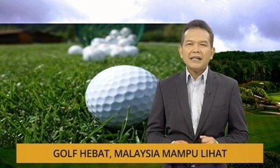 Nota Razak Chik: Golf hebat, Malaysia mampu lihat