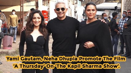 Yami Gautam, Neha Dhupia Promote The Film ‘A Thursday’ On ‘The Kapil Sharma Show’