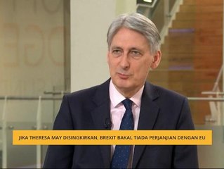 Jika Theresa May disingkirkan, brexit bakal tiada perjanjian dengan EU