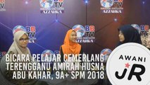 #AWANIJr: Bicara Pelajar Cemerlang Terengganu Amirah Husna Abu Kahar, 9A  SPM 2018