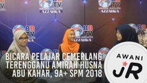 #AWANIJr: Bicara Pelajar Cemerlang Terengganu Amirah Husna Abu Kahar, 9A+ SPM 2018