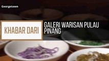 Khabar Dari P. Pinang: Galeri warisan Pulau Pinang