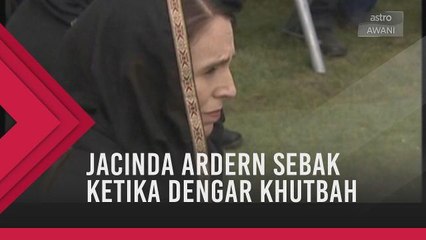 #NewZealandBerkabung: Jacinda Ardern sebak ketika dengar khutbah