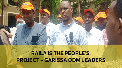 Raila is the people’s project - Garissa ODM leaders