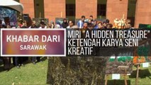 Khabar Dari Sarawak: Miri a Hidden Treasure ketengah karya seni kreatif