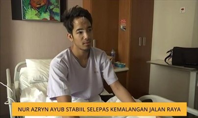 Nur Azryn Ayub stabil selepas kemalangan jalan raya