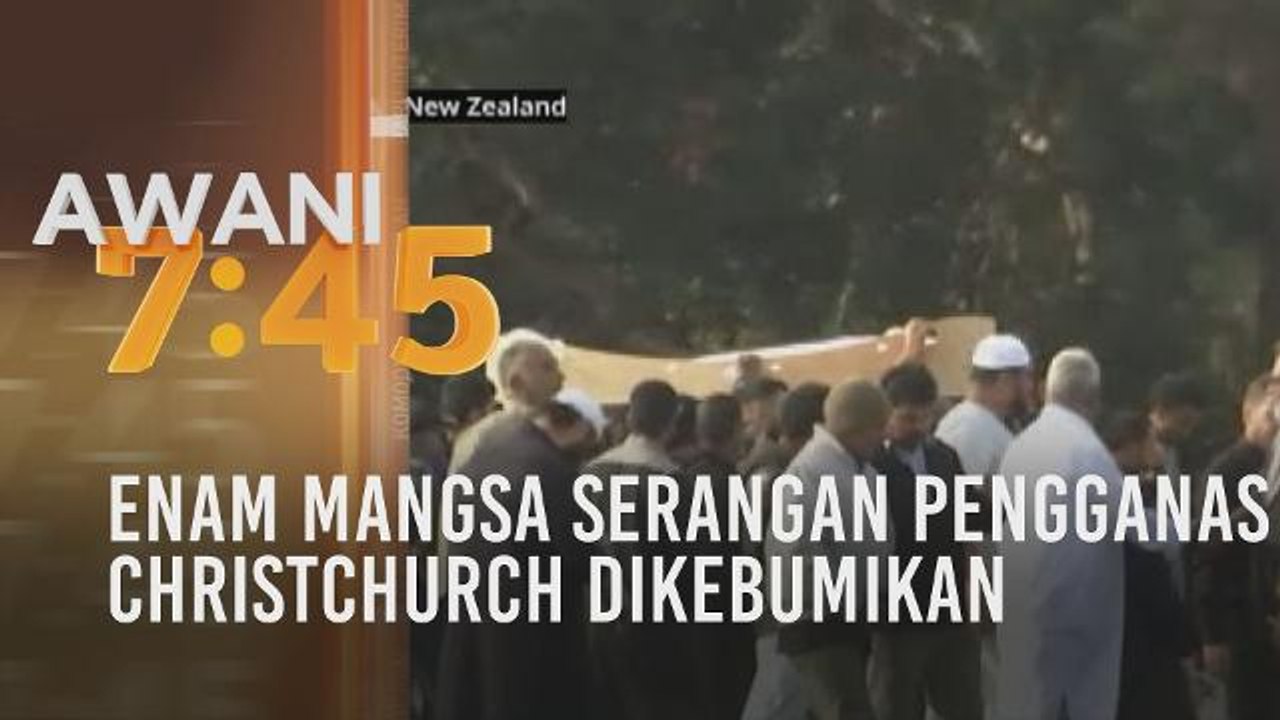 Enam mangsa serangan pengganas Christchurch dikebumikan