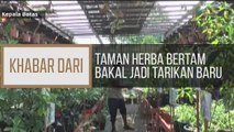 Khabar Dari Pulau Pinang: Taman herba Bertam bakal jadi tarikan baru