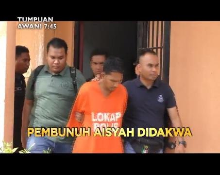 Tumpuan AWANI 7.45: Pembunuh Aisyah didakwa & ada pihak minat beli MAS