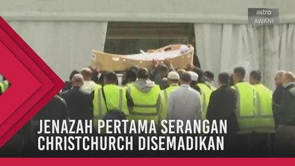 Jenazah pertama serangan Christchurch disemadikan