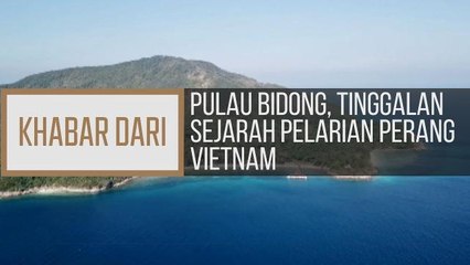 Khabar Dari Terengganu: Pulau Bidong, tinggalan sejarah pelarian perang Vietnam