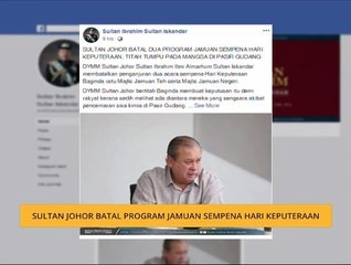 Sultan Johor batal program jamuan sempena Hari Keputeraan