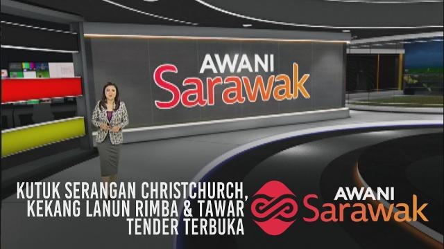 AWANI Sarawak [18/03/2019] - Kutuk serangan Christchurch, kekang lanun rimba & tawar tender terbuka