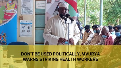 Don’t be used politically, Mvurya warns striking health workers