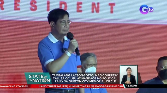 Tambalang Lacson-Sotto, nag-courtesy call sa QC Lgu at nagdaos ng political rally sa Quezon City Memorial Circle | SONA