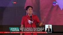 Kampo ni Marcos, pag-aaralan pa raw kung dadalo siya sa debate na inoorganisa ng Comelec | SONA