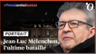 Présidentielle 2022: Jean-Luc Mélenchon, l’ultime bataille