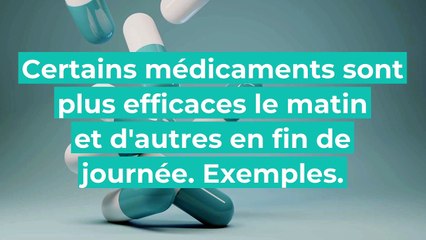 A quelle heure vaut-il mieux prendre ses médicaments ?