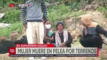 Pelea por tierras entre familiares termina con una mujer fallecida