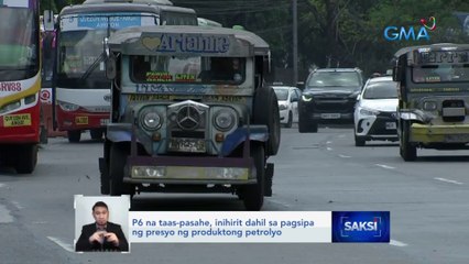 P6 na taas-pasahe, inihirit dahil sa pagsipa ng presyo ng produktong petrolyo | Saksi