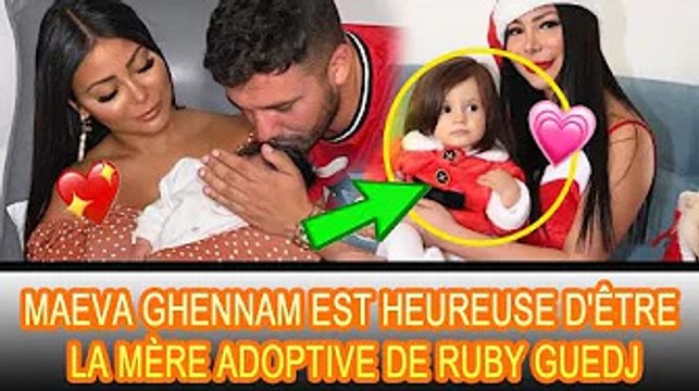 Maeva Ghennam révèle l'adoption de Ruby Guedj, fille de Carla et Kevin !