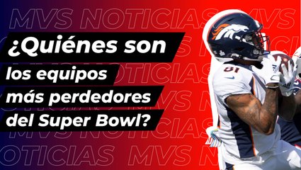 ¿Quiénes son los equipos más perdedores del Super Bowl?