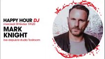 MARK KNIGHT | HAPPY HOUR DJ | LIVE DJ MIX | RADIO FG