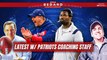 What's going on with the coaching staff? | Greg Bedard Patriots Podcast w/ Nick Cattles