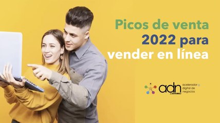 Webinar - Picos de venta  2022 para vender el línea