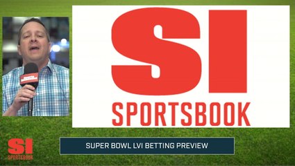 Super Bowl LVI Betting Preview