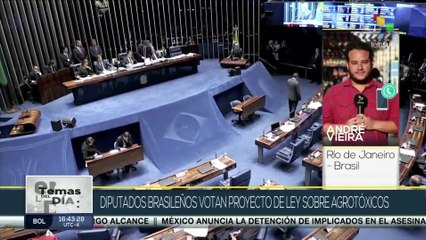 Temas del Dia 09-02: Brasil: Diputados votan ley sobre plaguicidas agrícolas
