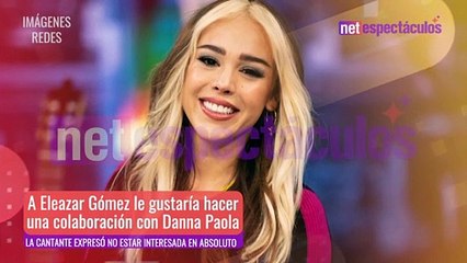 ¿Eleazar Gómez y Danna Paola juntos?