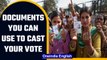 No voter ID card? List of ID proofs you can use to vote instead | Oneindia News