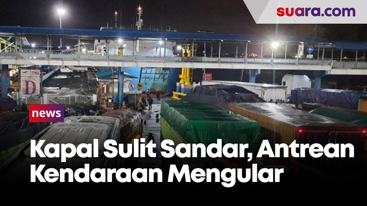 Kapal Sulit Sandar di Pelabuhan Merak, Antrean Kendaraan Mengular Hingga Cikuasa Atas