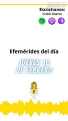 Efemérides de este jueves 10 de febrero de 2022