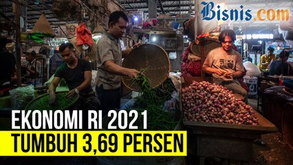 Pertumbuhan Ekonomi RI 2021 Naik 3,69 Persen, Bagaimana 2022?