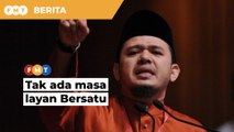 Kita tak ada masa layan Bersatu, kata pemimpin Umno