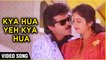 Kya Hua Yeh Kya Hua - Video Song | Rampur Ka Raja | Venkatesh, Divya Bharti | Udit Narayan Hits
