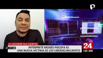 Moisés Piscoya, reconocido interprete de señas, denunció que fue víctima de robo cibernético