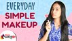 Everyday Makeup for Beginners | Quick & Easy Makeup Tutorial | Everyday Makeup Routines Lokmat Sakhi