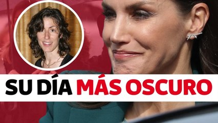 La Reina Letizia no consigue olvidar su día más oscuro