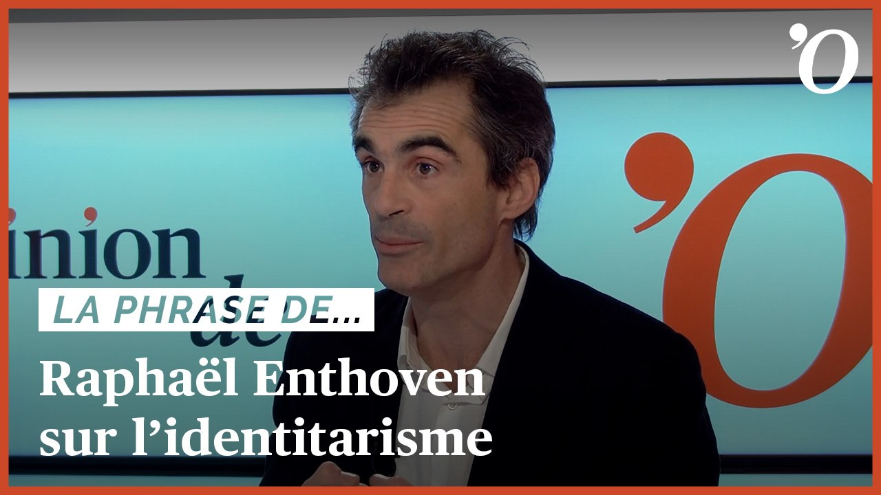 Raphaël Enthoven: «L’identitarisme est dopé par les réseaux sociaux»