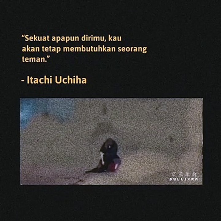 Story WA Kata Kata Anime Naruto Sedih 30 Detik __ ITACHI UCHIHA