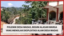 Polemik Desa Wadas, Begini Alasan Warga yang Menolak Eksploitasi Alam Desa Wadas