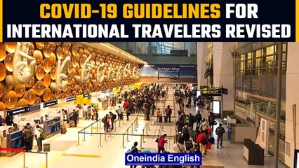 Covid-19 guidelines for international travelers coming to India revised |Oneindia News
