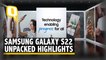 S22 Ultra Is the New Note: Highlights From Samsung Galaxy Unpacked