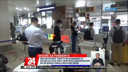 Mga dayuhang turista na bakunado at galing sa visa-free countries,nakakapasok na ng bansa simula ngayong araw | 24 Oras